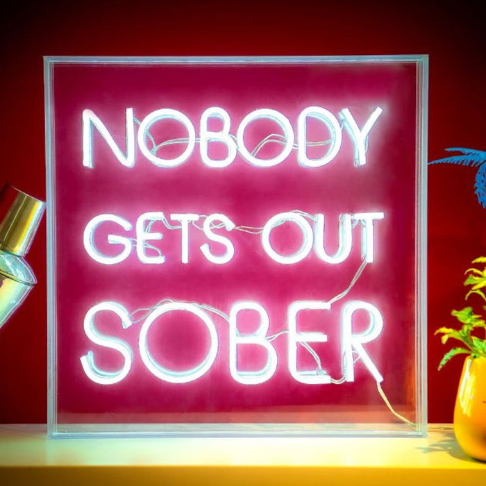 Nobody Gets Out Sober Neon Sign